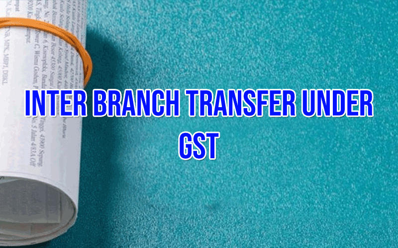 Inter Branch Transfer Under GST